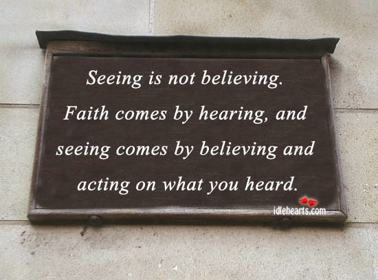 Hearing, Not Seeing, is Believing